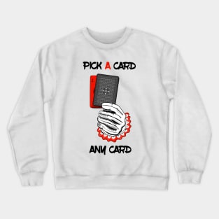 Pick a card any card Crewneck Sweatshirt